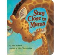 Toni Buzzeo Stay Close to Mama (Copertina rigida)