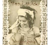 Toni Childs - Stop Your Fussin/Where's The Ocean [Import]