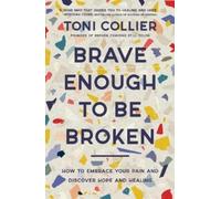 Toni Collier Brave Enough to Be Broken (Tascabile)