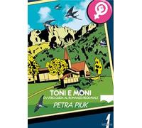 Toni e Moni. Ovvero guida al romanzo regionale