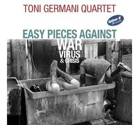 Toni Germani - Easy Pieces Against War Virus & Crisis