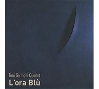 L'Ora Blu' - Toni Germani Quartet (Audio cd)
