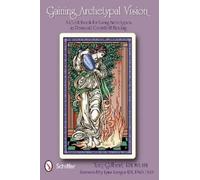 Toni Gilbert Gaining Archetypal Vision: A Guidebook for Using Archet (Tascabile)