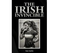 Toni Harks The Irish Invincible (Tascabile)