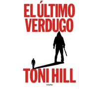 Toni Hill El último verdugo / The Last Executioner (Tascabile)