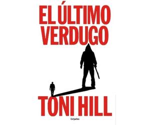 Toni Hill El último verdugo / The Last Executioner (Tascabile)