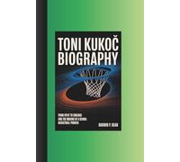 TONI KUKOČ BIOGRAPHY:: FROM SPLIT TO CHICAGO AND THE MAKING OF A GLOBAL BASKETBALL PIONEER