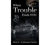 Toni L Coleman Carter When Trouble Finds You (Tascabile)