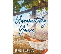 Toni Logan Unexpectedly Yours (Tascabile)