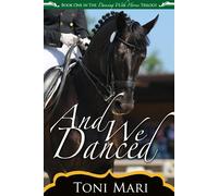 Toni Mari And We Danced (Tascabile) Dancing with Horses