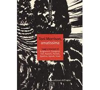 Toni Morrison, amatissima. Saggi e interventi