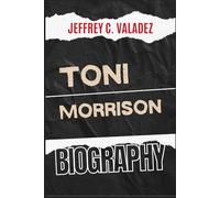 TONI MORRISON BIOGRAPHY: How a Black Woman’s Vision Transformed American Literature