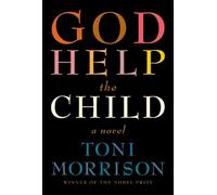 Toni Morrison God Help the Child (Copertina rigida)
