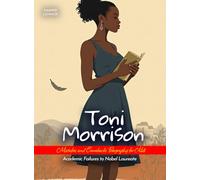 Toni Morrison Mistakes and Comebacks Biography for Kids: Academic Failures to Nobel Laureate