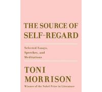 Toni Morrison The Source of Self-Regard (Copertina rigida)
