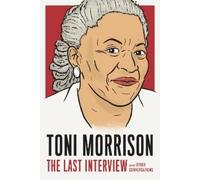 Toni Morrison Toni Morrison: The Last Interview (Tascabile)