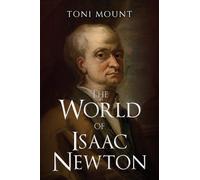 Toni Mount The World of Isaac Newton (Copertina rigida)