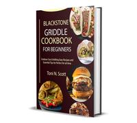 Toni N Scott Blackstone Griddle Cookbook for Beginners (Tascabile)