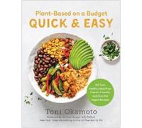 Toni Okamoto Plant-Based on a Budget Quick & Easy (Tascabile)