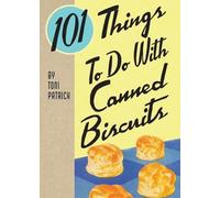 Toni Patrich 101 Things To Do With Canned Biscuits (Tascabile)