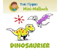 Toni Pippan Mini-Malbuch Dinosaurier für Kinder - Kleines Dino Malbuch für Jungen & Mädchen ab 3 Jahren - Viele Urzeit-Giganten zum Ausmalen: ... Hände und perfekt für unterwegs & Reisen