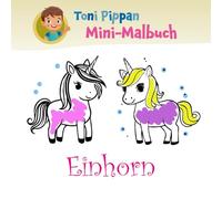 Toni Pippan Mini-Malbuch Einhorn für Kinder - Kleines Malbuch für Jungen & Mädchen ab 3 Jahren - Zauberhafte Einhörner zum Ausmalen: Quadratisches ... Kindergarten, Vorschule oder als Geschenk!
