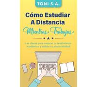 Toni S a Cómo estudiar a distancia mientras trabajas (Tascabile)