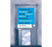 Toni Samek Intellectual Freedom and Social Responsibility in America (Tascabile)