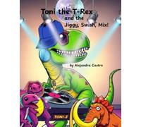 Toni the T-Rex and the Jiggy Swish Mix!