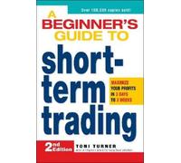 Toni Turner A Beginner's Guide to Short-Term Trading (Tascabile)
