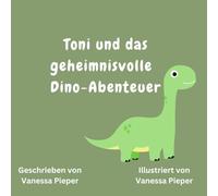 Toni und das geheimnisvolle Dino-Abenteuer
