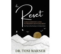 Toni Warner The Reset, A High Achiever's Guide to Freedom and Fulfil (Tascabile)