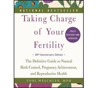 Toni Weschler Taking Charge of Your Fertility: The Definitive Guide (Tascabile)