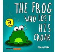 Toni William Frog Who Lost His Croak (Tascabile) Frog Who