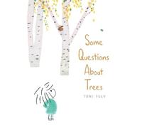 Toni Yuly Some Questions About Trees (Copertina rigida)