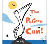 Toni Yuly The Pelican Can (Copertina rigida)