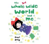 Toni Yuly The Whole Wide World and Me (Copertina rigida)