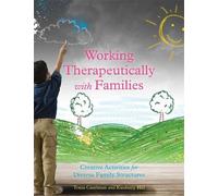 Tonia Caselman Kimberly Hill Working Therapeutically with Families (Tascabile)