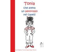 Tonia, che aveva un pettirosso nei capelli - Mecconi Beppe, Isoppo Vanessa...