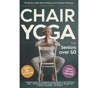 Tonia O'Neal Chair Yoga for Seniors Over 60: Complete Guide to Feeli (Tascabile)