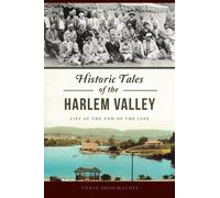 Tonia Shoumatoff Historic Tales of the Harlem Valley (Tascabile)