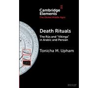 Death Rituals: The Rūs and 'Vikings' in Arabic and Persian