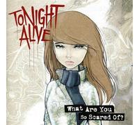 Tonight Alive - What Are You So Scared of?