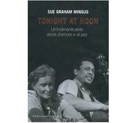 Tonight at noon. Un'indimenticabile storia d'amore e di jazz