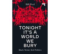 Tonight It’s a World We Bury: Black Metal, Red Politics