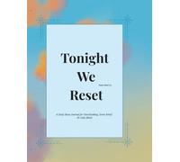 Tonight We Reset: A Daily Reset Journal for Overthinking, Stress Relief & Calm Mind