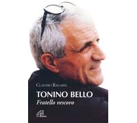 Tonino Bello. Fratello vescovo