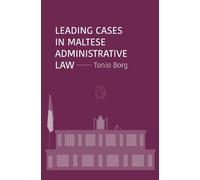 Tonio Borg Leading Cases in Maltese Administrative Law (Tascabile)