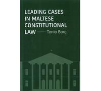 Tonio Borg Leading Cases in Maltese Constitutional Law (Tascabile)