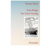 Tonio Kröger / Der Tod in Venedig